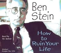 How to Ruin Your Life by Ben Stein