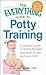 The Everything Guide to Potty Training: A practical guide to finding the best approach for you and your child (Everything Series)