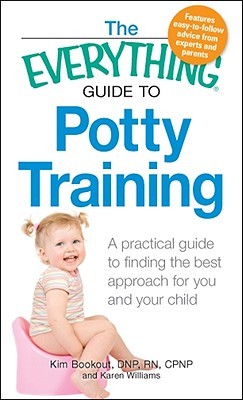 The Everything Guide to Potty Training: A practical guide to finding the best approach for you and your child (Paperback)