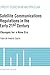 Satellite Communications Regulations in the Early 21st Century:Changes for a New Era (UTRECHT STUDIES IN AIR AND SPACE LAW)