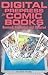Digital Prepress For Comic Books: Revised, Expanded & Updated