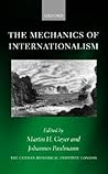 The Mechanics of Internationalism: Culture, Society, and Politics from the 1840s to the First World War (Studies of the German Historical Institute, London)