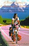 A Bicycle Journey to the Bottom of the Americas: Being a True Account of a Bike Adventure from Alaska