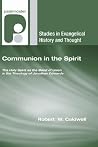 Communion in the Spirit: The Holy Spirit as the Bond of Union in the Theology of Jonathan Edwards (Studies in Evangelical History and Thought) Communion in the Spirit: The Holy Spirit as the Bond of Union in the Theology of Jonathan Edwards (Studies in Evangelical History and Thought)
