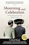 Mourning and Celebration: Jewish, Orthodox and Gay, Past & Present Mourning and Celebration: Jewish, Orthodox and Gay, Past & Present