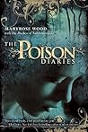 The Poison Diaries by Maryrose Wood