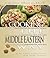 Cooking The Middle Eastern Way: Culturally Authentic Foods Including Low-Fat And Vegetarian Recipes (Easy Menu Ethnic Cookbooks)