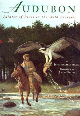 Audubon: Painter of Birds in the Wild Frontier (Hardcover)