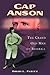 Cap Anson: The Grand Old Ma...