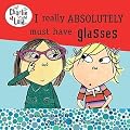 I Really Absolutely Must Have Glasses