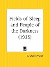 Fields of Sleep and People of the Darkness