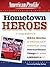 Hometown Heroes: Real Stories of Ordinary People Doing Extraordinary Things All Across America – Fifty Citizens Making a Difference with Generosity, Courage, and Devotion (American Profile)