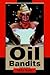 Oil Bandits by Mike Scott
