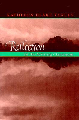 Reflection In The Writing Classroom (Paperback)