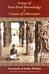 Lamp of Non-Dual Knowledge & Cream of Liberation: Two Jewels of Indian Wisdom (Spiritual Classics) Lamp of Non-Dual Knowledge & Cream of Liberation: Two Jewels of Indian Wisdom (Spiritual Classics)
