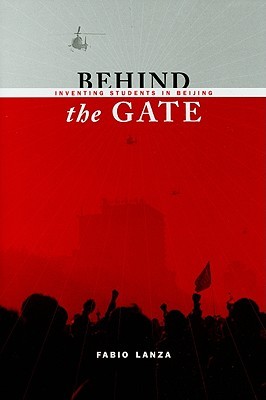 Behind the Gate: Inventing Students in Beijing (Studies of the Weatherhead East Asian Institute, Columbia University)