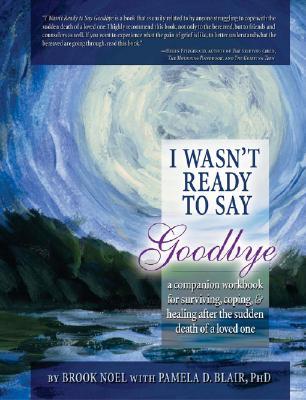 I Wasn't Ready to Say Goodbye: A Companion Workbook (Paperback)