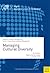 Managing Cultural Diversity (Maastricht School of Management Series in Intercultural and GLobal Management)