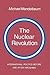 The Nuclear Revolution: International politics Before and after Hiroshima (Volume 0)