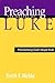 Preaching the Gospel of Luke by Keith F. Nickle