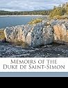 Memoirs of the Duke de Saint-Simon by Louis de Rouvroy de Saint-S...