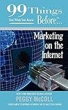 99 Things You Wish You Knew Before Marketing on the Internet
