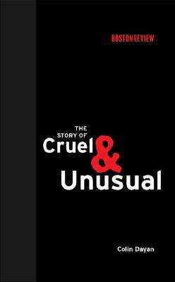 The Story of Cruel and Unusual (Boston Review Books)