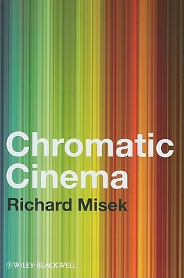 Chromatic Cinema: A History of Screen Color (Hardcover)