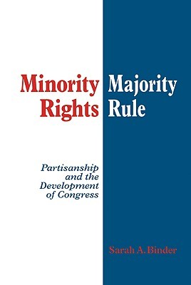 Minority Rights, Majority Rule: Partisanship and the Development of Congress (Hardcover)