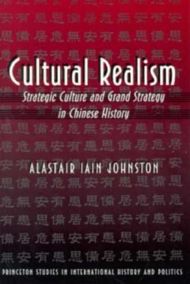 Cultural Realism: Strategic Culture and Grand Strategy in Chinese History (Paperback)