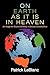 On Earth As It Is in Heaven...