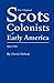 The Original Scots Colonists of Early America, 1612 - 1783