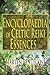 The Encyclopaedia of Celtic Reiki Essences (Celtic Reiki Mastery)