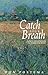 Catch Your Breath: God's In...