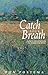 Catch Your Breath by Don Postema