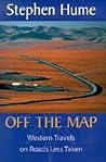 Off the Map: Western Travels on Roads Less Taken