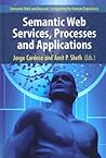Semantic Web Services, Processes and Applications (Semantic Web and Beyond, 3)