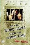 Do the Weird Crime, Serve the Weird Time: Tales of the Bizarre / Gargoyle Nights: A Collection of Horror (Wildside Double #16