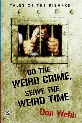 Do the Weird Crime, Serve the Weird Time: Tales of the Bizarre / Gargoyle Nights: A Collection of Horror (Wildside Double #16 (Paperback)