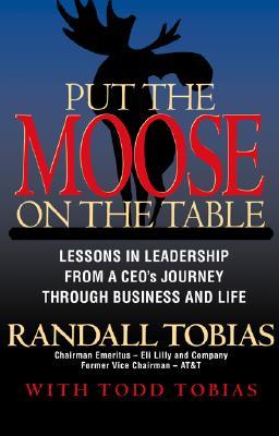 Put the Moose on the Table: Lessons in Leadership from a Ceo's Journey Through Business and Life (Hardcover)