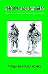Soft Fur And Iron Men: A History of the Fur Trade in South Dakota And the Upper Missouri