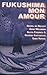 Fukushima Mon Amour