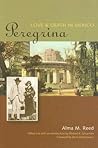 Peregrina: Love And Death in Mexico (Louann Atkins Temple Women & Culture Series, 16)