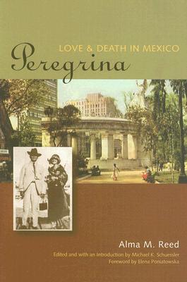 Peregrina: Love And Death in Mexico (Louann Atkins Temple Women & Culture Series, 16)