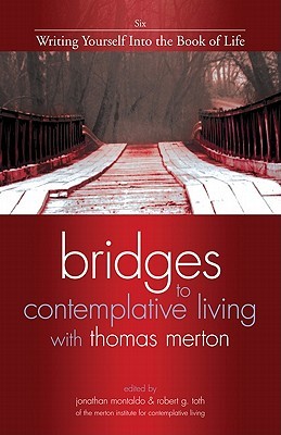 Writing Yourself into the Book of Life (Bridges to Contemplative Living With Thomas Merton, 6)