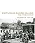Picturing Rhode Island by Maureen A. Taylor
