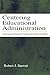 Centering Educational Administration (Topics in Educational Leadership)
