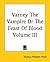 Varney the Vampire, Volume III; or, The Feast of Blood (Varney the Vampire, #3)