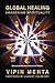 Global Healing by Vipin Mehta