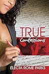 True Confessions by Electa Rome Parks
